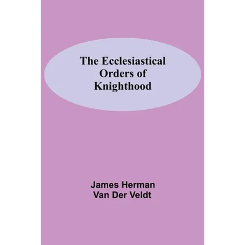 The Ecclesiastical Orders Of Knighthood - Paperback