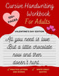 Cursive Handwriting Workbook For Adults Valentine's Day Edition: Improve your handwriting, learn how to write Cursive, & practice penmanship [Spenceri - Paperback