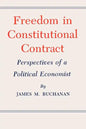 Freedom in Constitutional Contract: Perspectives of a Political Economist - Paperback