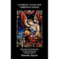 Catholic Tales and Christian Songs, the Greatest Drama Ever Staged and Strong Meat - Hardcover