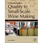 A Complete Guide to Quality in Small-Scale Wine Making - Hardcover