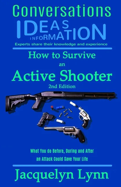 How to Survive an Active Shooter: What You do Before, During and After an Attack Could Save Your Life - Paperback