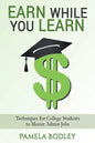 Earn While You Learn: Techniques for College Students to Master Admin Jobs - Paperback