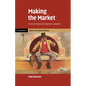 Making the Market: Victorian Origins of Corporate Capitalism - Paperback