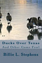 Ducks Over Texas: And Other Game Fowl - Paperback
