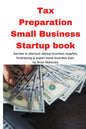 Tax Preparation Small Business Startup book: Secrets to discount startup business supplies, fundraising & expert home business plan - Paperback
