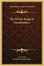 The Divine Songs of Zarathushtra - Hardcover