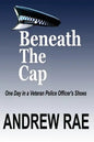 BENEATH The CAP: POST-TRAUMATIC STRESS DISORDER... where the past controls today... - Paperback
