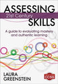Assessing 21st Century Skills: A Guide to Evaluating Mastery and Authentic Learning - Paperback