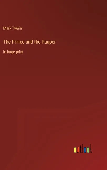 The Prince and the Pauper: in large print - Hardcover