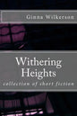 Withering Heights: collection of short fiction - Paperback