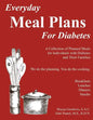 Everyday MEAL PLANS for Diabetes: A Collection of Planned Meals for Diabetics and their Families - Paperback