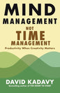 Mind Management, Not Time Management: Productivity When Creativity Matters - Paperback