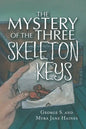 The Mystery of the Three Skeleton Keys - Paperback