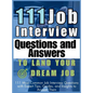 111 Job Interview Questions and Answers to Land Your Dream Job: 111 Most Common Job Interview Questions with Expert Tips, Guides, and Insights to Answ - Hardcover