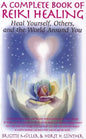 A Complete Book of Reiki Healing: Heal Yourself, Others, and the World Around You - Paperback