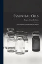 Essential Oils: Their Properties, Identification and Analysis - Paperback