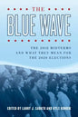 The Blue Wave: The 2018 Midterms and What They Mean for the 2020 Elections - Paperback