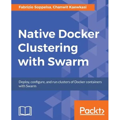 Native Docker Clustering with Swarm - Paperback
