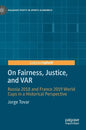 On Fairness, Justice, and Var: Russia 2018 and France 2019 World Cups in a Historical Perspective - Hardcover