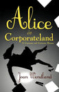 Alice in Corporateland: A Curiouser and Curiouser Bizness - Paperback