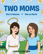Two Moms: One in Heaven-One on Earth - Paperback