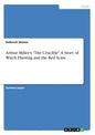 Arthur Miller's "The Crucible". A Story of Witch Hunting and the Red Scare - Paperback