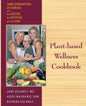 Plant-based Wellness Cookbook: Three Generations of Cooking with the Doctor, the Dietitian, and the Diva - Paperback
