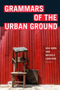 Grammars of the Urban Ground - Hardcover