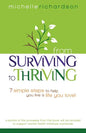 From Surviving to Thriving: 7 Simple Steps to Help You Live a Live You Love! - Paperback