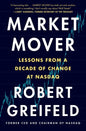 Market Mover: Lessons from a Decade of Change at NASDAQ - Paperback