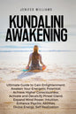 Kundalini Awakening: Ultimate Guide to Gain Enlightenment, Awaken Your Energetic Potential, Higher Consciousness, Expand Mind Power, Enhanc - Paperback