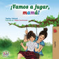 ¡Vamos a jugar, mamá!: Let's Play, Mom! - Spanish edition - Paperback