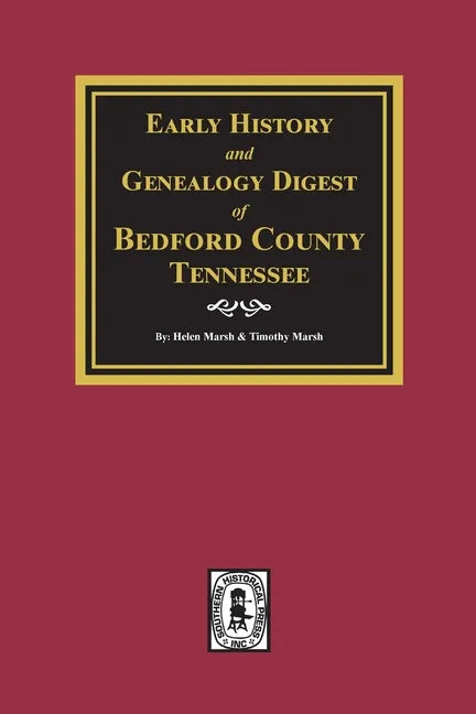Early History and Genealogy Digest of Bedford County, Tennessee - Paperback