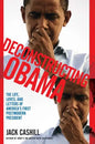 Deconstructing Obama: The Life, Loves, and Letters of America's First Postmodern President - Paperback