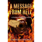 A Message from Hell: A Fictitious Plea of a Man in Hell - Paperback