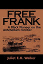 Free Frank: A Black Pioneer on the Antebellum Frontier a Black Pioneer on the Antebellum Frontier - Paperback