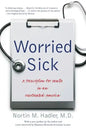 Worried Sick: A Prescription for Health in an Overtreated America - Paperback