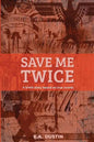 Save me Twice: Based on a True Story - Paperback