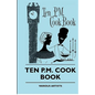 Ten P.M. Cook Book - Paperback
