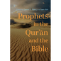 Prophets in the Qur'ān and the Bible - Paperback