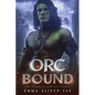 Orc Bound: A Monster Fantasy Post Apocalyptic Romance - Paperback
