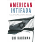 American Intifada: Israel, the Gaza War and the New Antisemitism - Paperback