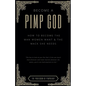 Become A PIMP GOD: How To Become The Man Women Want & The Mack She Needs - Paperback