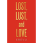 Lost, Lust and Love - Paperback