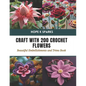 Craft with 200 Crochet Flowers: Beautiful Embellishments and Trims Book - Paperback