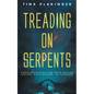 Treading On Serpents: A Daily Devotional for Those Who are Bullied, Gang Stalked, or Harassed - Paperback