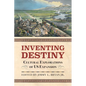 Inventing Destiny: Cultural Explorations of Us Expansion - Paperback