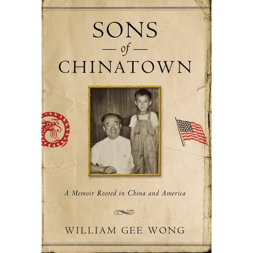 Sons of Chinatown: A Memoir Rooted in China and America - Hardcover
