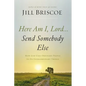 Here Am I, Lord...Send Somebody Else Softcover - Paperback